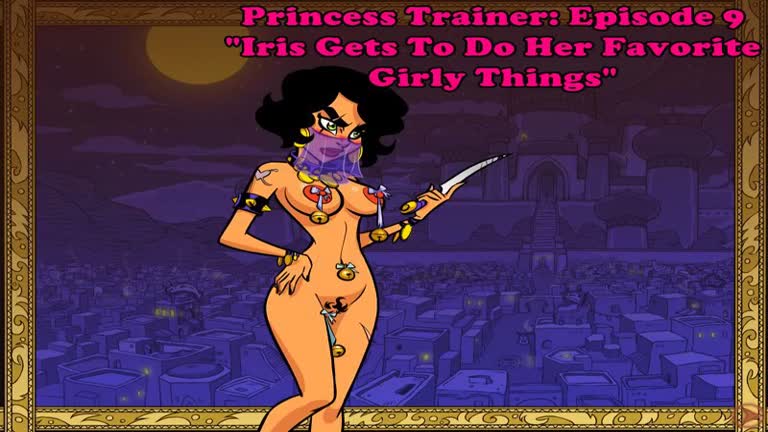 Princess Trainer: Episode 9. Iris Gets To Do Her Favorite Girly Things
