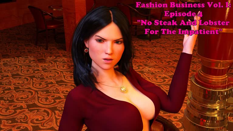 Fashion Business [Vol. I]: Episode 4. No Steak And Lobster For The Impatient