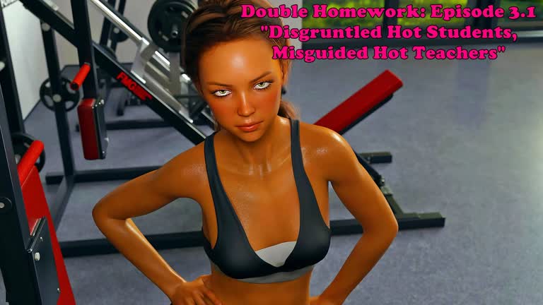Double Homework: Episode 3.1. Disgruntled Hot Students, Misguided Hot Teachers