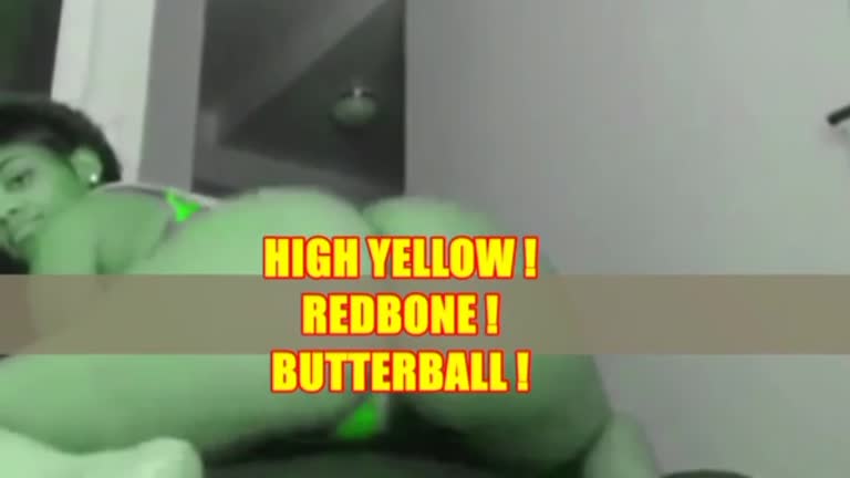 HIGH YELLOW BUTTERBALL BOOTY ! NUTBUSTER !