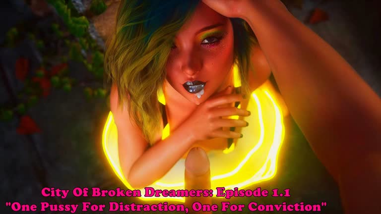 City Of Broken Dreamers: Episode 1.1. One Pussy For Distraction, One For Conviction