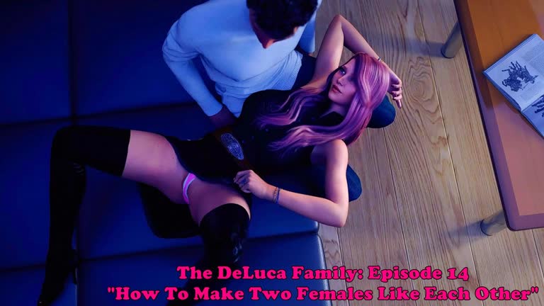 The DeLuca Family: Episode 14. How To Make Two Females Like Each Other