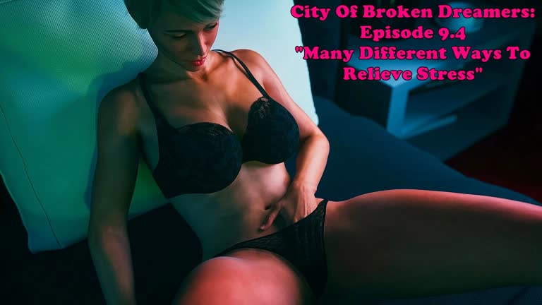 City Of Broken Dreamers: Episode 9.4. Many Different Ways To Relieve Stress