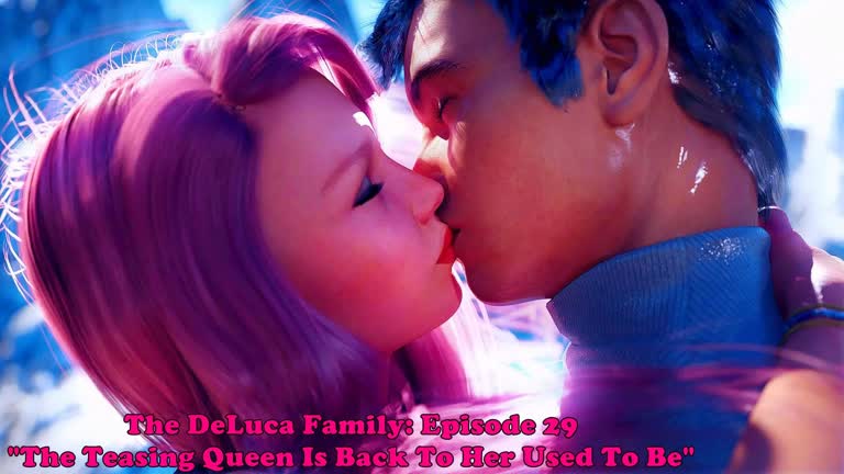 The DeLuca Family: Episode 29. The Teasing Queen Is Back To Her Used To Be