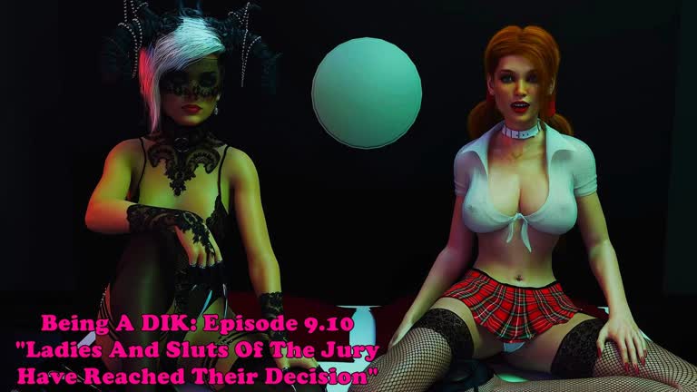 Being A DIK: Episode 9.10. Ladies And Sluts Of The Jury Have Reached Their Decision