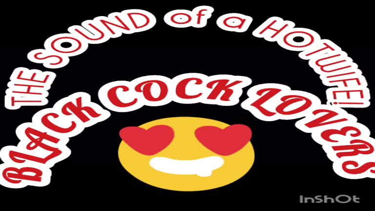 THE SOUND Of A HOTWIFE! BLACK COCK LOVER!♡