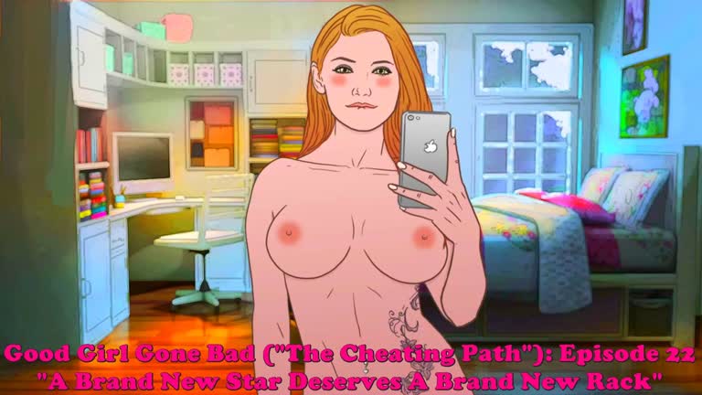 Good Girl Gone Bad [The Cheating Path]: Episode 22. A Brand New Star Deserves A Brand New Rack